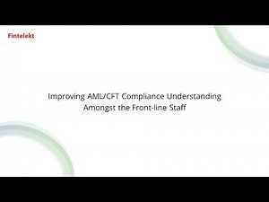 Improving AML/CFT Compliance Understanding Amongst the Front-line Staff