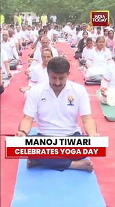 Manoj Tiwari Joins International Yoga Day 2026 Celebrations, Promotes Fitness and Wellness