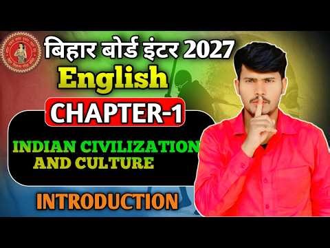Class 12th English Chapter-1 Indian Civilization And Cultural Introduction (Prose Section)