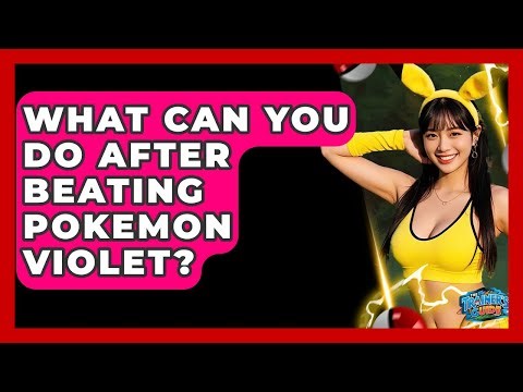 What Can You Do After Beating Pokemon Violet? - The Trainers Guide