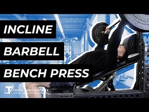 How To Incline Barbell Bench Press | Upper Chest Growth & Strength