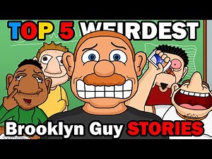 Top 5 WEIRDEST Brooklyn Guy Stories!