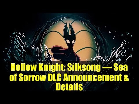 Hollow Knight: Silksong – Sea of Sorrow DLC Announcement & Details