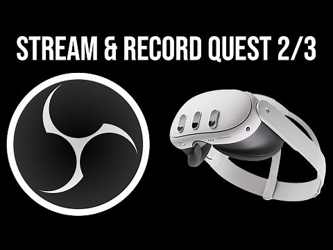 How to Stream & Record on Meta Quest 3 Using OBS