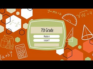 7th Grade Module 6 Lesson 9 (Eureka Math Squared)