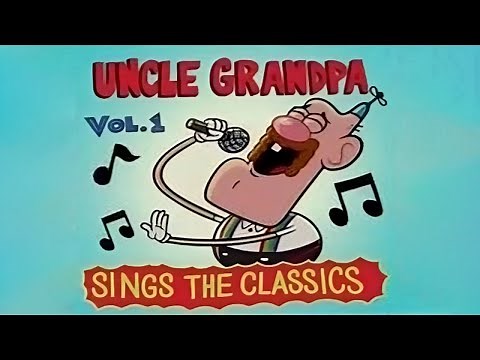 Uncle Grandpa - Sings The Classics