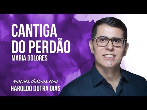 CANTIGA DO PERDÃO - Maria Dolores