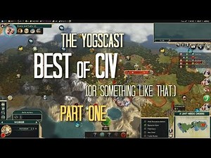 The Yogscast - Best of Civ - Part One