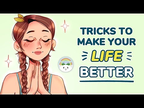 7 Psychological Tricks To Make Your Life Better