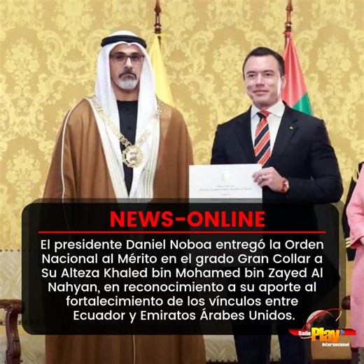 🟠#NewsOnline - #Internacional🌐 ▶️ Ecuador distingue al Príncipe Heredero de Abu Dabi y consolida alianza estratégica El presidente Daniel Noboa entregó la Orden Nacional al Mérito en el grado Gran Collar a Su Alteza Khaled bin Mohamed bin Zayed Al Nahyan, en reconocimiento a su aporte al fortalecimiento de los vínculos entre Ecuador y Emiratos Árabes Unidos. En el marco de la visita oficial se firmaron acuerdos en seguridad, cooperación institucional y desarrollo estratégico, proyectando una r