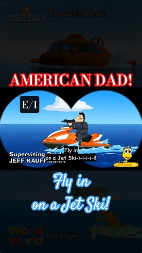 American Dad: Fly in on a Jet Ski! #AmericanDad #WordWorld #Octonauts