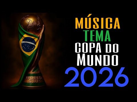 MÚSICA TEMA COPA do MUNDO 2026