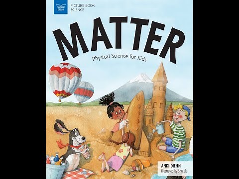 Matter: Physical Science for Kids | Literacy Lab Read Aloud