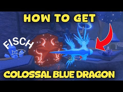 Where Is COLOSSAL BLUE DRAGON Location In Fisch | How To Get Colossal Blue Dragon In Fisch | Roblox