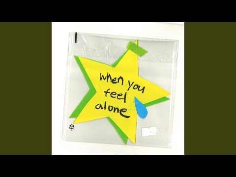 When you feel alone