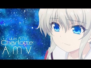 Charlotte AMV! (Anime)