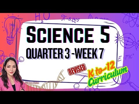 SCIENCE 5 QUARTER 3 WEEK 7 REVISED K12 CURRICULUM