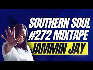 Southern Soul Mix 267 by Jammin Jay