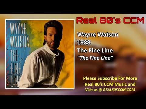 Wayne Watson - The Fine Line