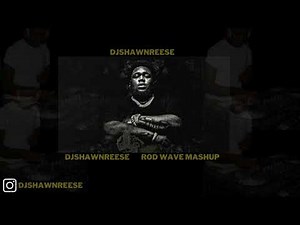 Rod Wave Mashup (DJShawnReese Mixes)