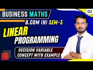 Decision variable concept | Liner Programming | Part 2 | Business maths for bcom | By Anand Sir