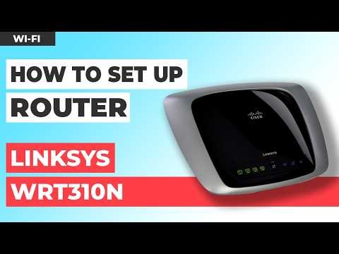 ✅ How to Set Up CISCO LINKSYS WRT310N Router
