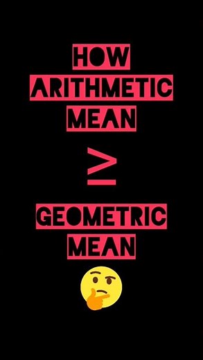 Arithmetic mean ≥ Geometric mean. HOW? #maths