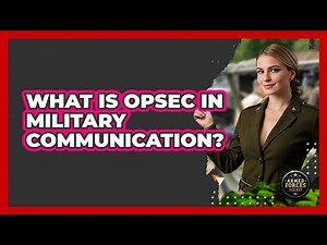 What Is OPSEC In Military Communication? - Armed Forces Insider