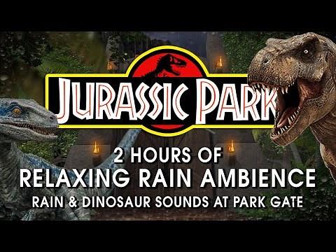 JURASSIC PARK - 2 HOURS of RELAXING RAIN & DINOSAUR SOUNDS! Sleep, Meditation, Relaxing, Study, ASMR