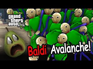 BALDI AVALANCHE!!! | Pear Plays GTA V