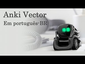 Digital Dream Labs (Anki) Vector in Brazil - Demo in Portuguese-BR