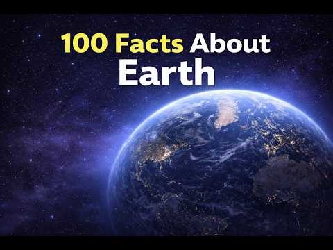 100 Facts About Earth