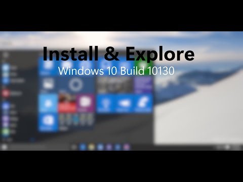 Install & Explore: Windows 10 Build 10130