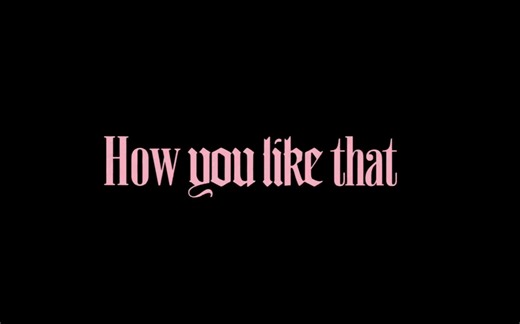 【BLACKPINK】How You Like That MV 4K 精校双语字幕