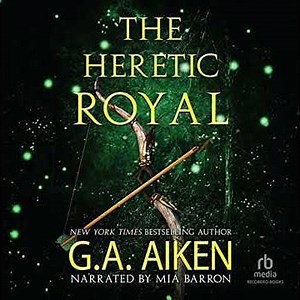 Heretic Royal by G.A. Aiken | Full Audiobook