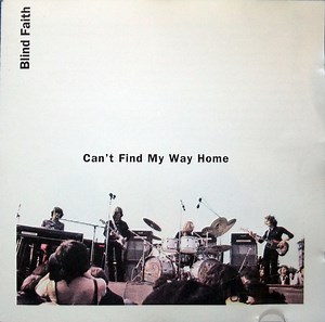 Blind Faith - Can't Find My Way Home