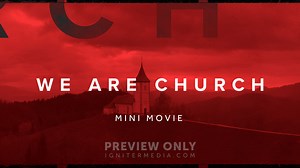 We Are The Church - Mini Movies