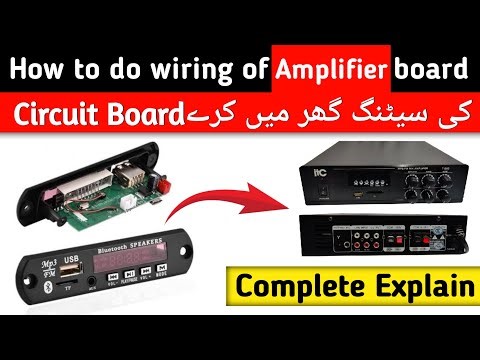How To Do Wiring Of Amplifier Board Circuit Board