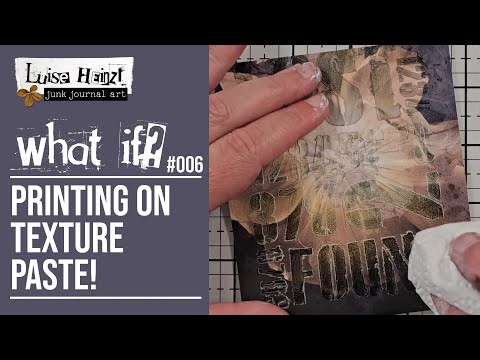 PRINTING DIGITAL PAPER ON TEXTURE PASTE?! YES, IT WORKS! HERE'S HOW! WHAT IF #006