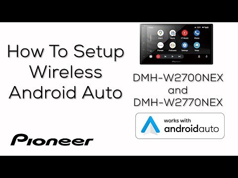 How To - Wireless Android Auto Setup - Pioneer DMH-2770NEX 2022