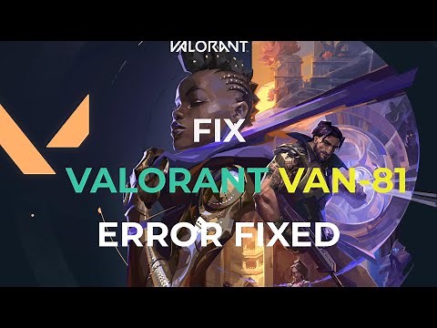 Fix Valorant ERROR Code VAN-81(FIXED) | 2023