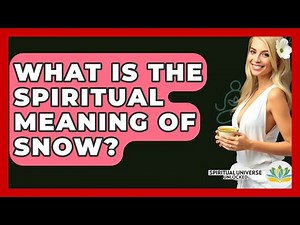 What Is The Spiritual Meaning Of Snow? - Spiritual Universe Unlocked