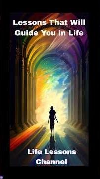 Lessons That Will Guide You in Life!!