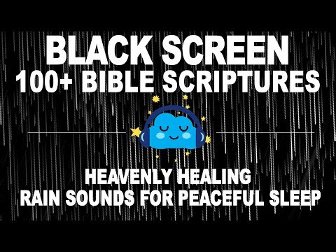 Heavenly Healing: Dark Screen & 100+ Bible Scriptures with Rain Sounds for Peaceful Sleep