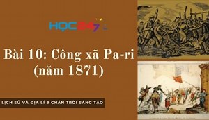 Lịch sử và Địa lí 8 Chân trời sáng tạo Bài 10: Công xã Pa-ri (năm 1871)