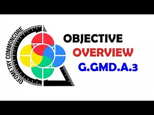 Common Core Geometry Objective Overview G-GMD.A.3