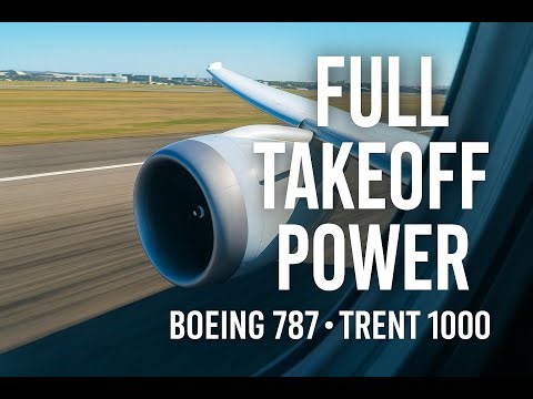 Rolls-Royce Trent 1000 Engine Takeoff | Boeing 787 Dreamliner | Full Power