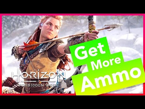 Get More Ammo - Horizon Forbidden West