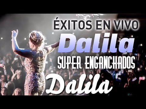 Dalila - Grandes exitos en vivo - Super enganchados