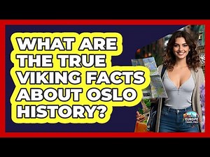What Are The True Viking Facts About Oslo History? - Europe Travel Pros